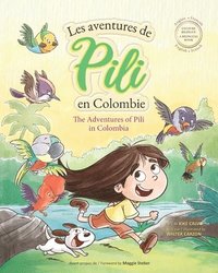bokomslag Les Aventures de Pili en Colombie. Dual Language Books for Children. Bilingual English - French. Français . Anglais