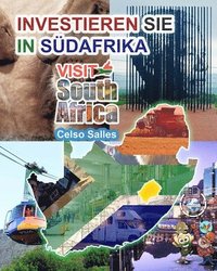 bokomslag INVESTIEREN SIE IN SÜDAFRIKA - VISIT SOUTH AFRICA - Celso Salles