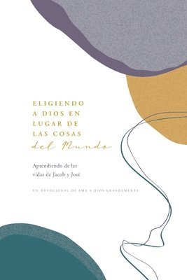Eligiendo a Dios en Lugar de las Cosas del Mundo 1