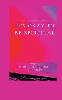 bokomslag It's Okay to Be Spiritual