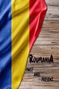 bokomslag Romania Past and Present