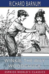 bokomslag Winkie, the Wily Woodchuck