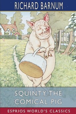 Richard Barnum - Squinty the Comical Pig, Häftad