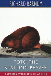 bokomslag Toto, the Bustling Beaver