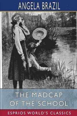 bokomslag Madcap of the School (Esprios Classics)