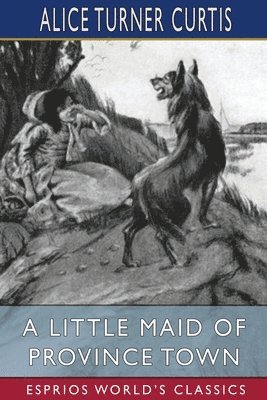 Little Maid of Province Town (Esprios Classics) 1