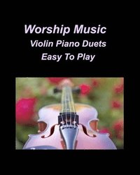 bokomslag Worship Music Violin Piano Duets Easy To Play