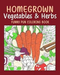 bokomslag (Edit - Invite only) Homegrown Vegetables Herbs Funny Pun Coloring Book