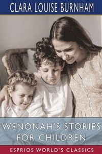 bokomslag Wenonah's Stories for Children (Esprios Classics)