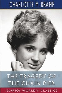 bokomslag Tragedy of the Chain Pier (Esprios Classics)