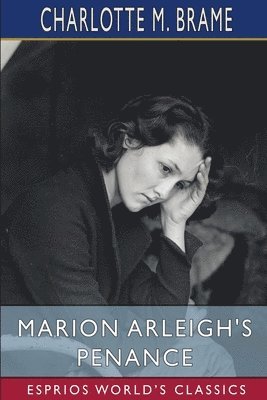 bokomslag Marion Arleigh's Penance (Esprios Classics)