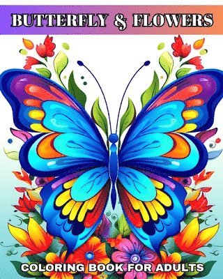 bokomslag Butterfly and Flowers Coloring Book for Adults