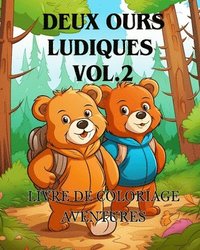 bokomslag Livre de coloriage Aventures avec deux ours ludiques vol.2