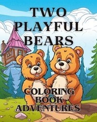 bokomslag Coloring Book Adventures with Two Playful Bears