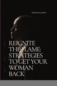 bokomslag Reignite the Flame