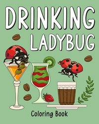 bokomslag Drinking Ladybug Coloring Book