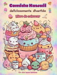 bokomslag Comida Kawaii deliciosamente divertida Libro de colorear Simpticos diseos kawaii para amantes de la comida