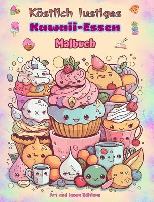 bokomslag Kstlich lustiges Kawaii-Essen Malbuch Niedliche Kawaii-Designs fr Essensliebhaber