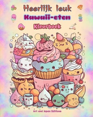 bokomslag Heerlijk leuk Kawaii-eten Kleurboek Schattige kawaii-ontwerpen voor fijnproevers