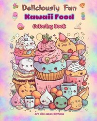 bokomslag Deliciously Fun Kawaii Food Coloring Book Over 40 cute kawaii designs for food-loving kids and adults