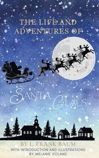 bokomslag Life and Adventures of Santa Claus (Annotated and Illustrated)