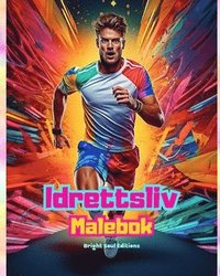 bokomslag Idrettsliv Malebok for deg som elsker trening, sport og friluftsliv Kreative sportsscener for avslapning