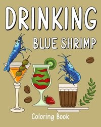 bokomslag Drinking Blue Shrimp Coloring Book