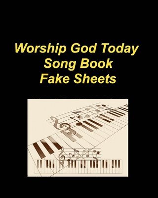 bokomslag Worship God Today Song Book Fake Sheets
