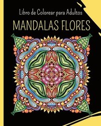 bokomslag MANDALAS FLORES - Libro de Colorear para Adultos