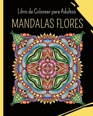 bokomslag MANDALAS FLORES - Libro de Colorear para Adultos
