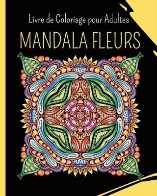 bokomslag MANDALA FLUERS - Livre de Coloriage pour Adultes