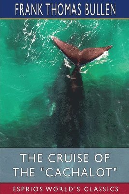 bokomslag Cruise of the "Cachalot" (Esprios Classics)