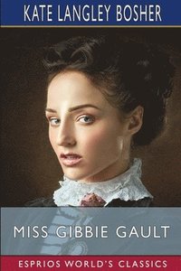 bokomslag Miss Gibbie Gault (Esprios Classics)