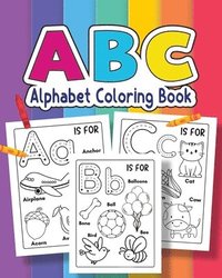 bokomslag ABC Coloring Book For for kids of Preschool and Kindergarten 100+ Animals, Birds, Vehicles, Toys and Alphabets