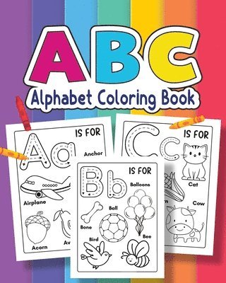 bokomslag ABC Coloring Book For for kids of Preschool and Kindergarten 100+ Animals, Birds, Vehicles, Toys and Alphabets