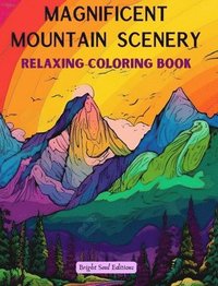 bokomslag Magnificent Mountain Scenery Relaxing Coloring Book Incredible Mountain Landscapes for Nature Lovers
