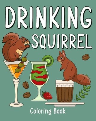 bokomslag Drinking Squirrel Coloring Book
