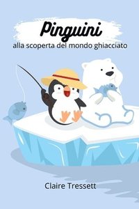 bokomslag Pinguini alla scoperta del mondo ghiacciato