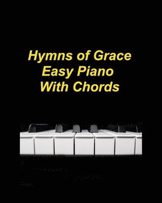Mary Taylor - Easy Hymns Of Grace Easy Piano With Chords, Häftad