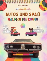 bokomslag Autos und Spaß - Malbuch für Kinder - Unterhaltsame Sammlung von Autoszenen