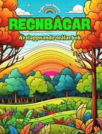 bokomslag Regnbgar Avslappnande mlarbok Otroliga regnbgs- och landskapsmotiv fr naturlskare