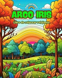 bokomslag Arco Iris Libro de colorear relajante Diseos increbles de arco iris y paisajes para los amantes de la naturaleza