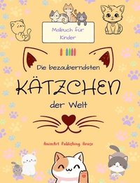 bokomslag Die bezauberndsten Ktzchen der Welt - Malbuch fr Kinder - Kreative und lustige Szenen lchelnder Katzen