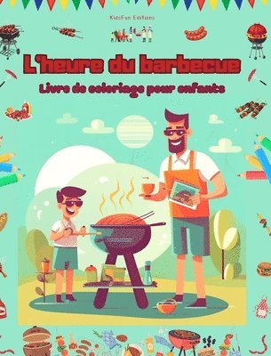 bokomslag L'heure du barbecue - Livre de coloriage pour enfants - Des designs joyeux pour encourager la vie en plein air