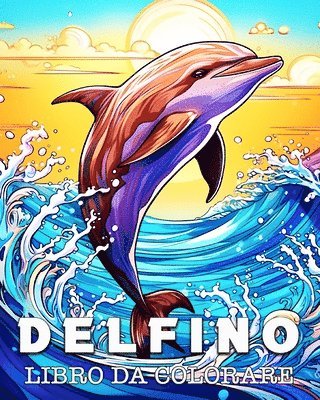bokomslag Delfino Libro da Colorare