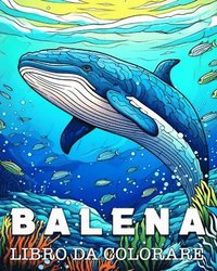 bokomslag Balena Libro da Colorare