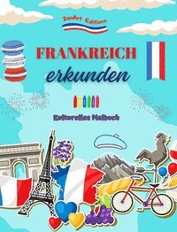 bokomslag Frankreich erkunden - Kulturelles Malbuch - Kreative Gestaltung französischer Symbole