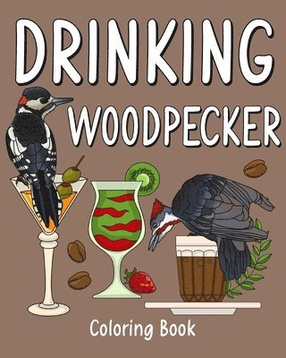 bokomslag Drinking Woodpecker Coloring Book