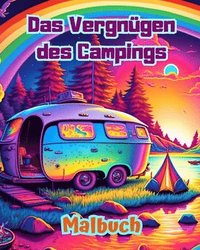 bokomslag Das Vergngen des Campings Malbuch fr Natur- und Outdoor-Liebhaber Erstaunliche Designs zur Entspannung