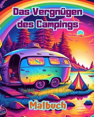 bokomslag Das Vergngen des Campings Malbuch fr Natur- und Outdoor-Liebhaber Erstaunliche Designs zur Entspannung